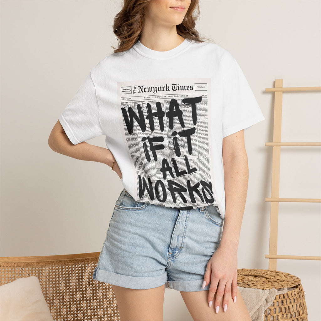 What If It All Works Out? T-Shirt