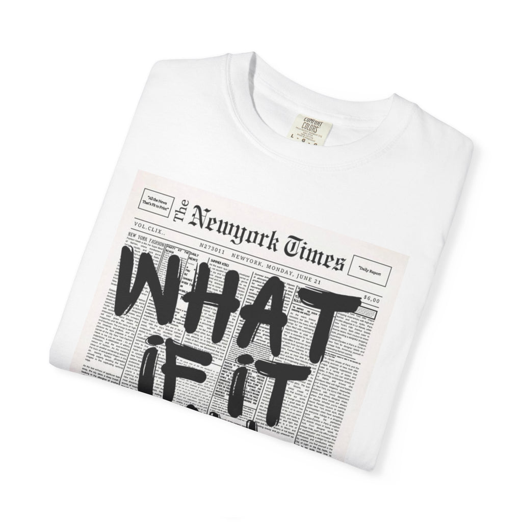 What If It All Works Out? T-Shirt
