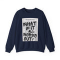 What If It All Worked Out? Crewneck Sweatshirt