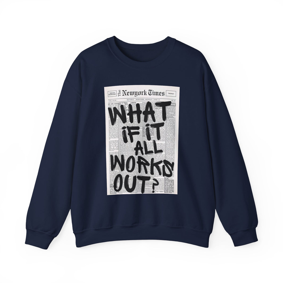 What If It All Worked Out? Crewneck Sweatshirt