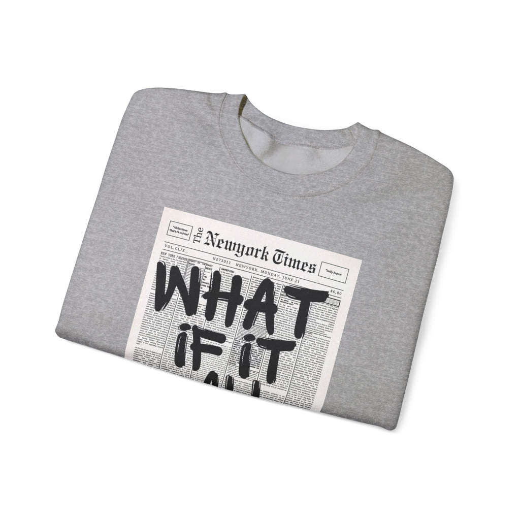 What If It All Worked Out? Crewneck Sweatshirt