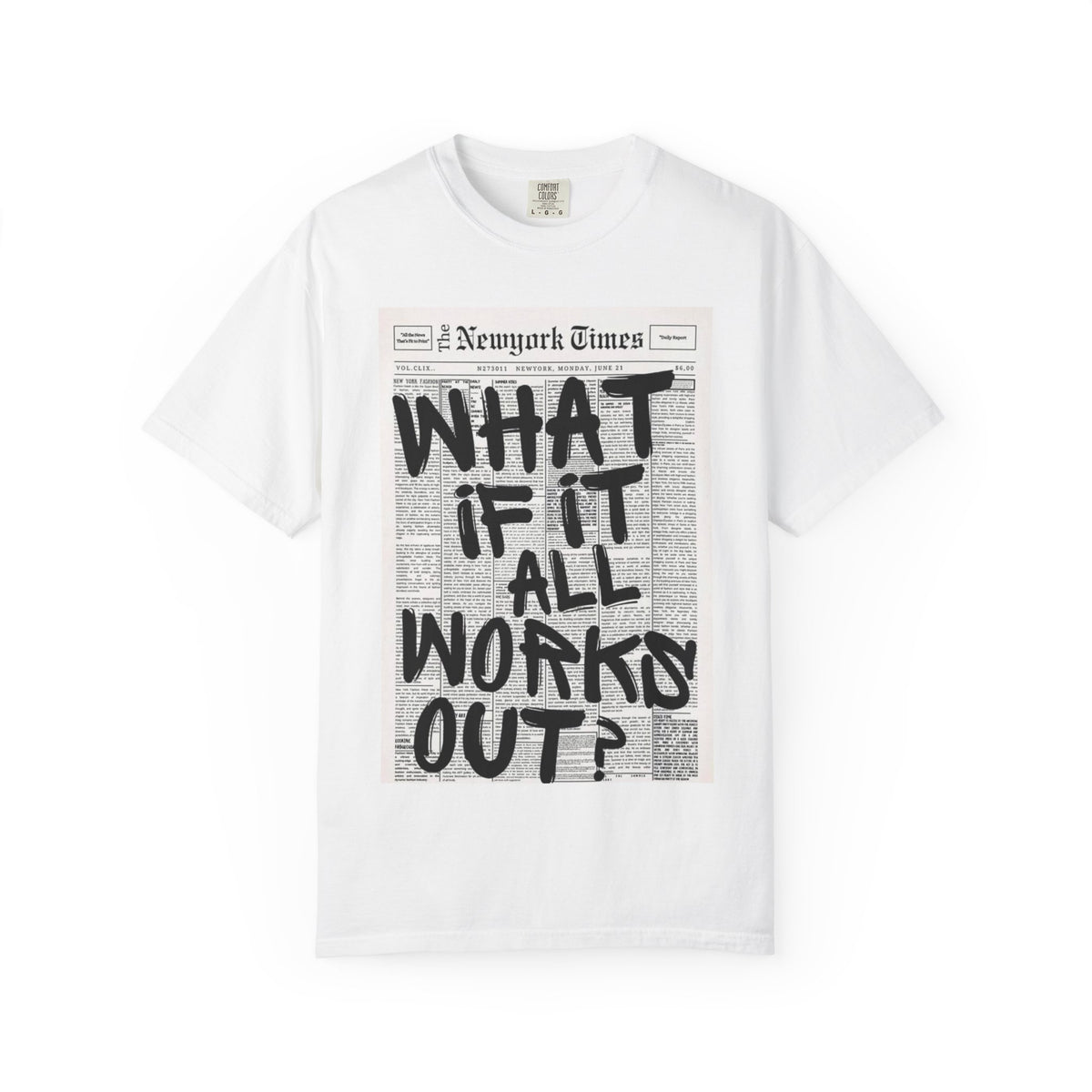 What If It All Works Out? T-Shirt