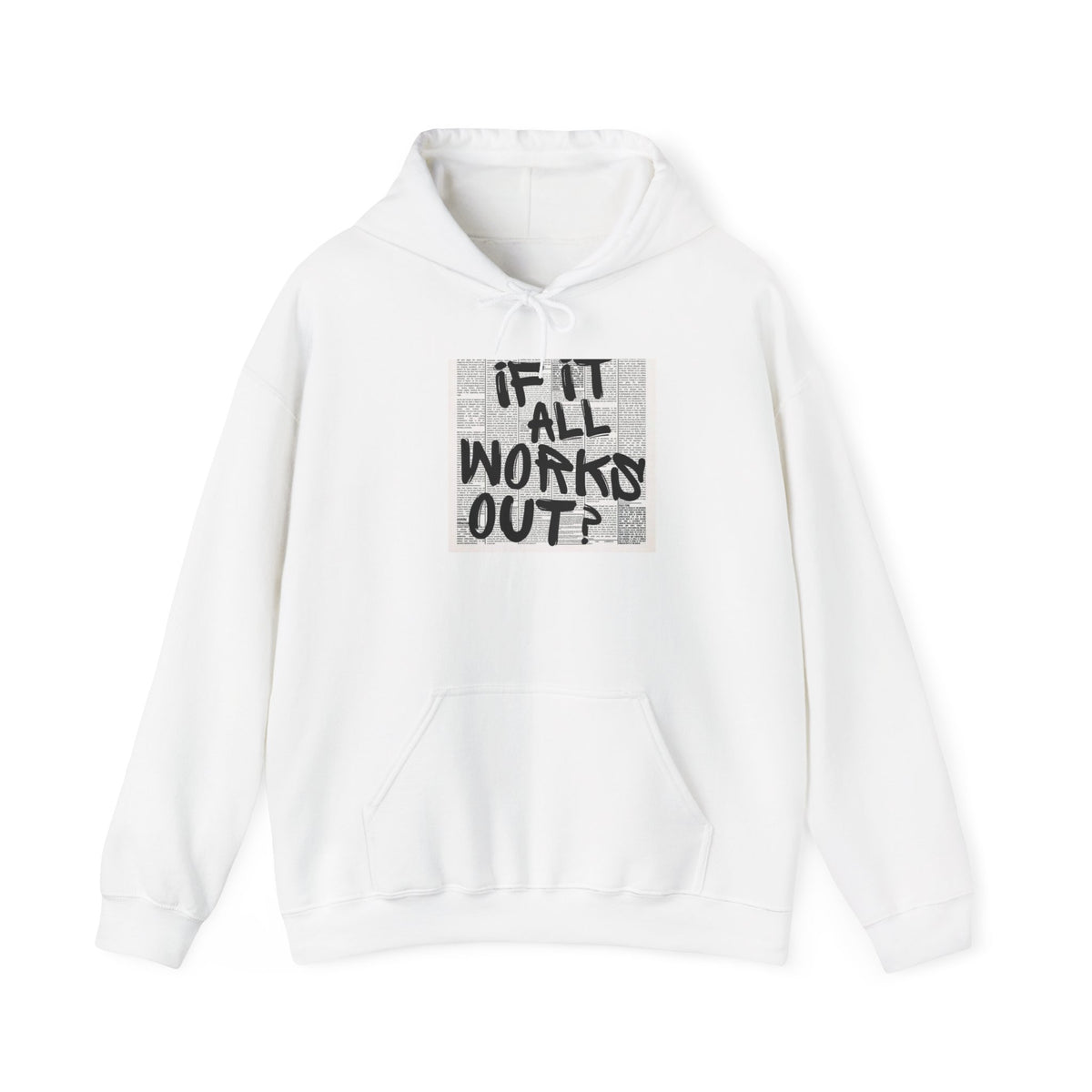 What If It All Works? Hoodie — Inspirational Grunge Text Graphic Sweatshirt