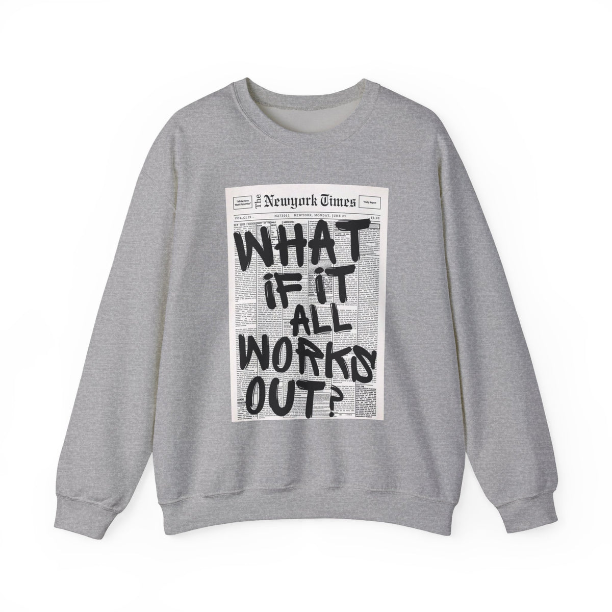 What If It All Worked Out? Crewneck Sweatshirt