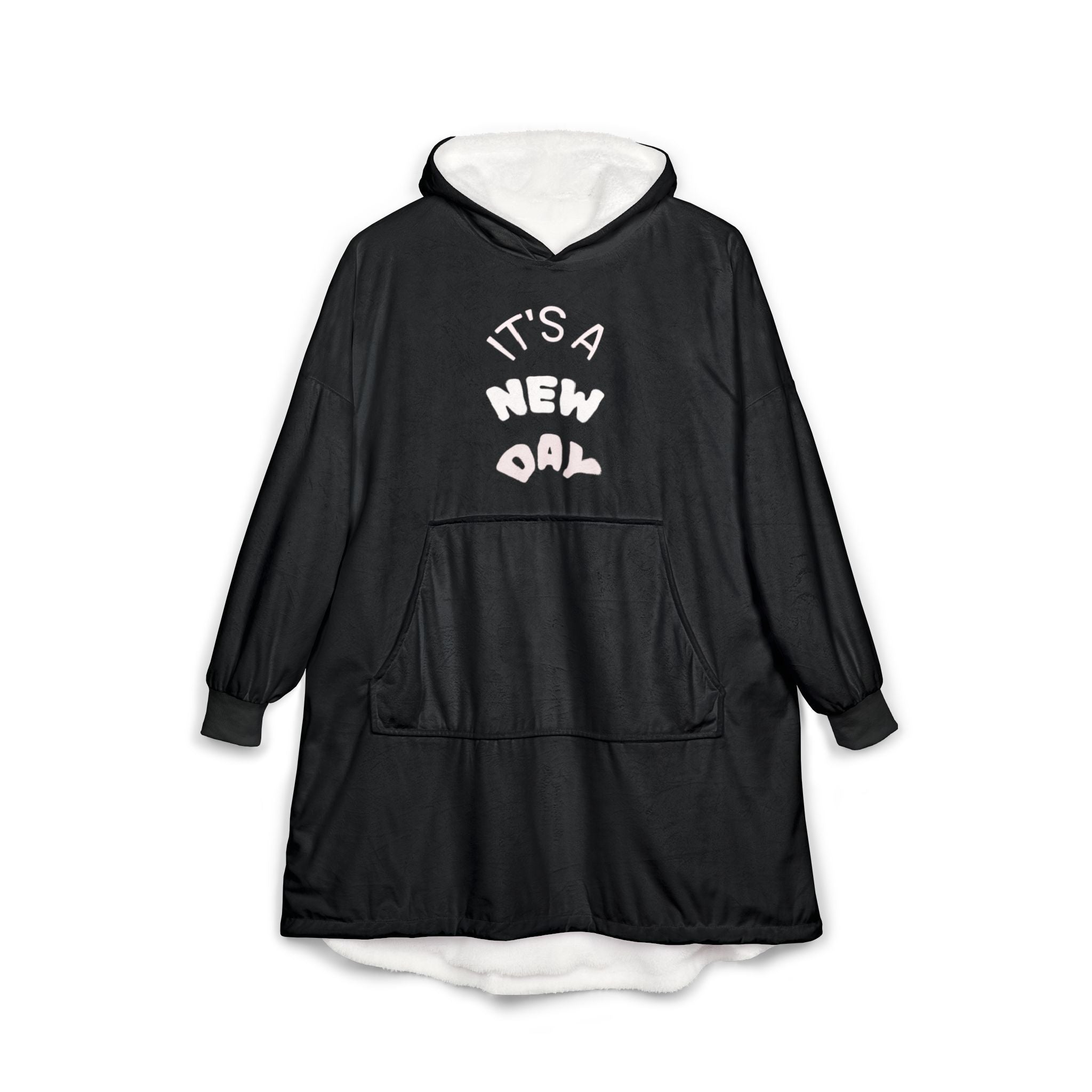 It's A New Day Hooded Blanket — Cozy Oversized Sherpa Hoodie with Positive Quote