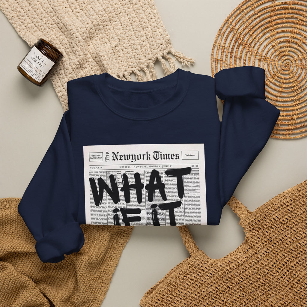 What If It All Worked Out? Crewneck Sweatshirt