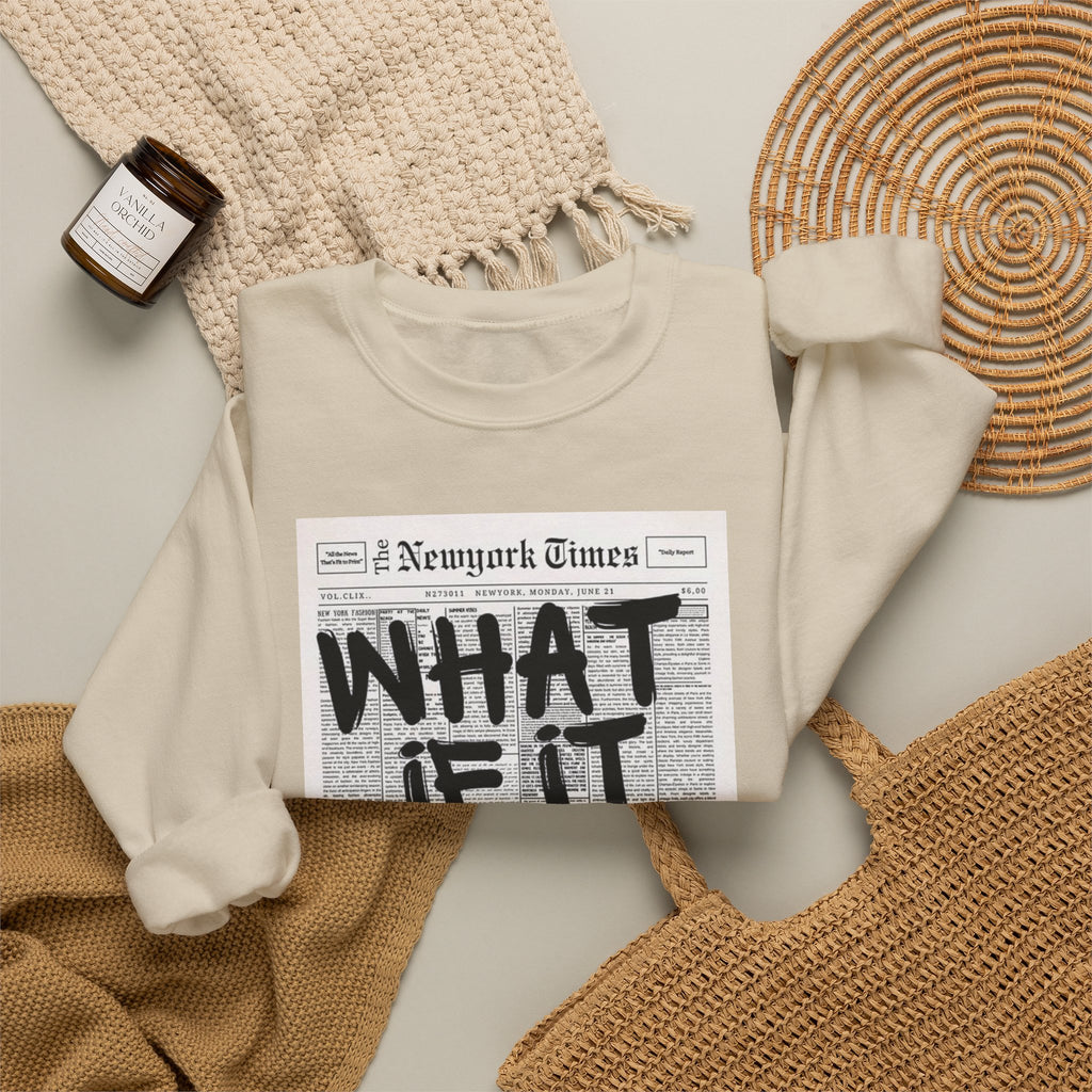 What If It All Worked Out? Crewneck Sweatshirt