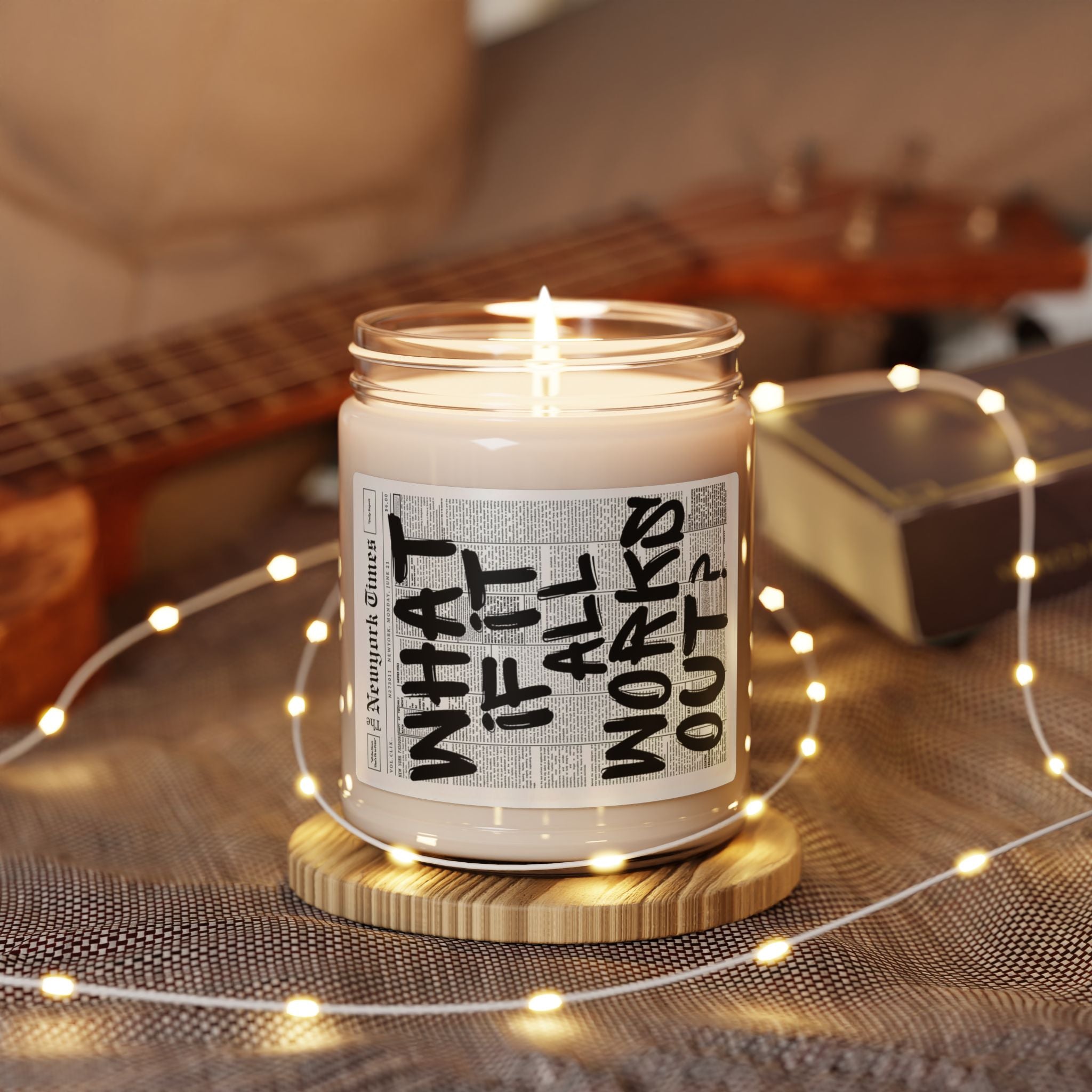 Inspirational Soy Candle — “What If It All Works?” 9oz