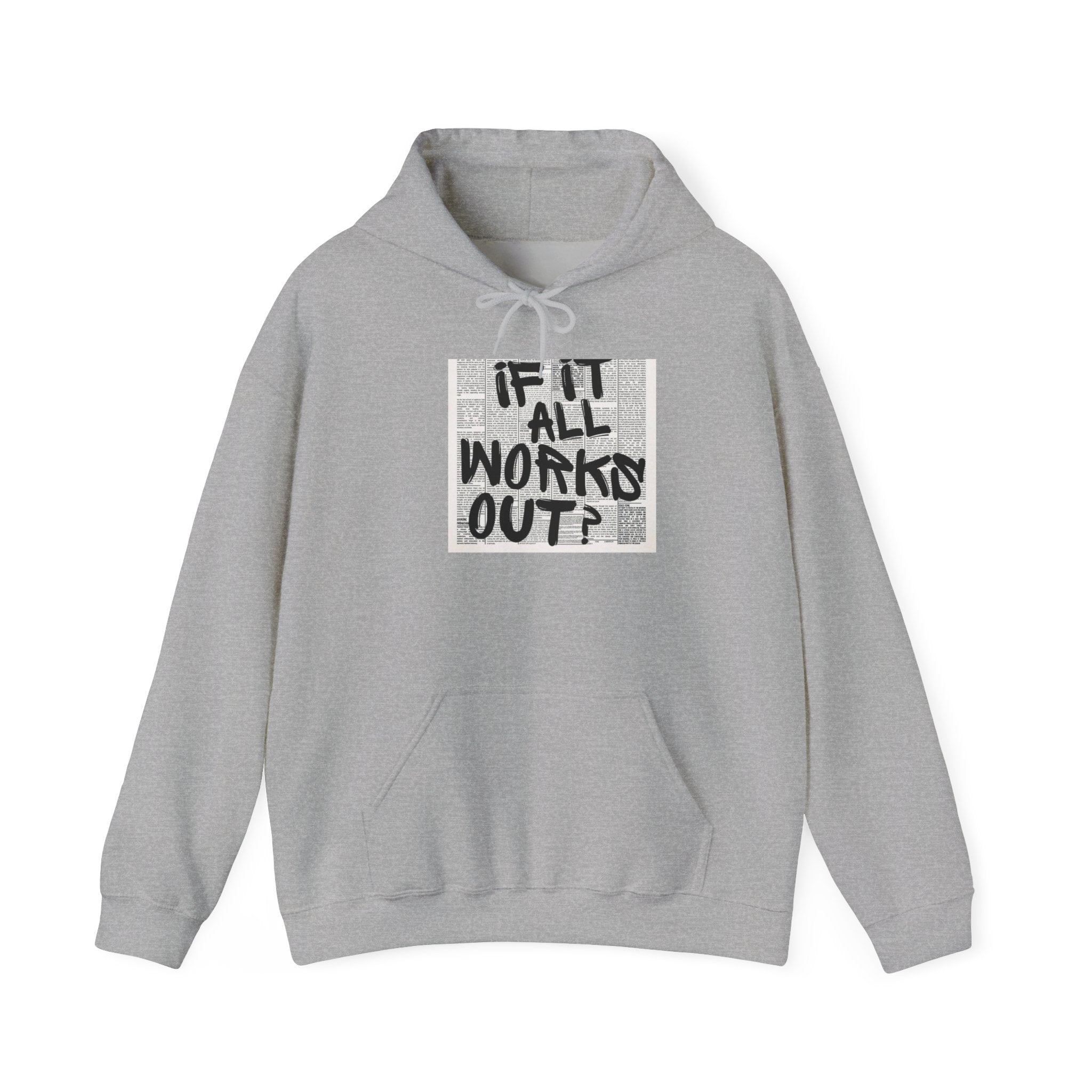 What If It All Works? Hoodie — Inspirational Grunge Text Graphic Sweatshirt