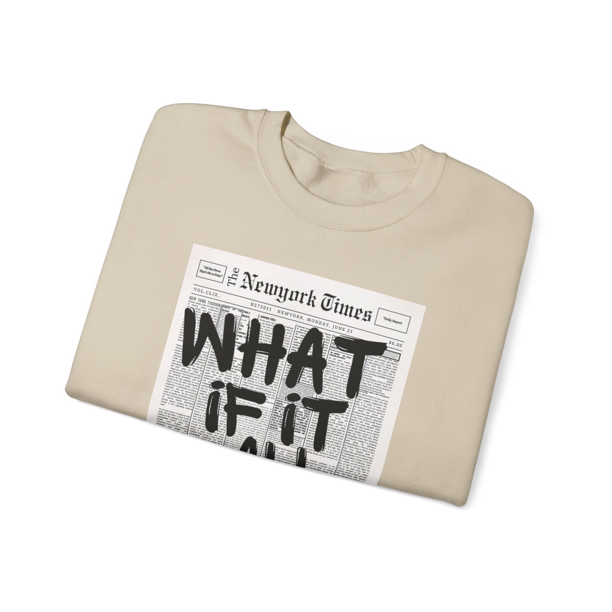 What If It All Worked Out? Crewneck Sweatshirt