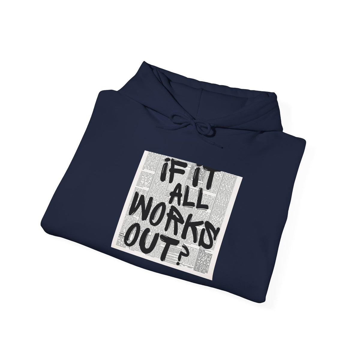 What If It All Works? Hoodie — Inspirational Grunge Text Graphic Sweatshirt