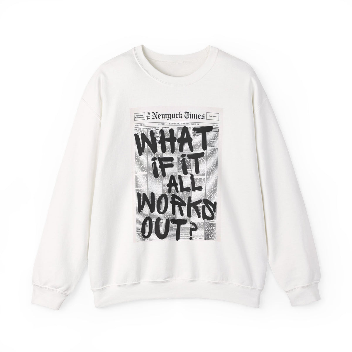 What If It All Worked Out? Crewneck Sweatshirt