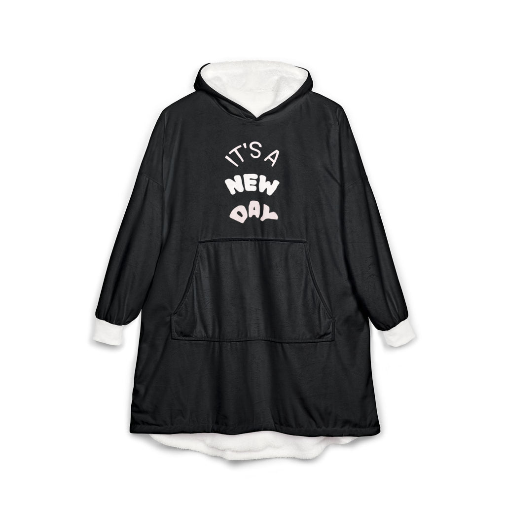 It's A New Day Hooded Blanket — Cozy Oversized Sherpa Hoodie with Positive Quote