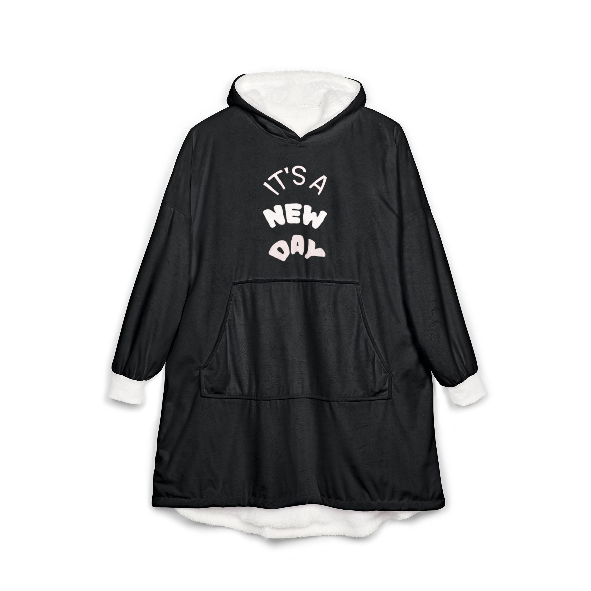 It's A New Day Hooded Blanket — Cozy Oversized Sherpa Hoodie with Positive Quote