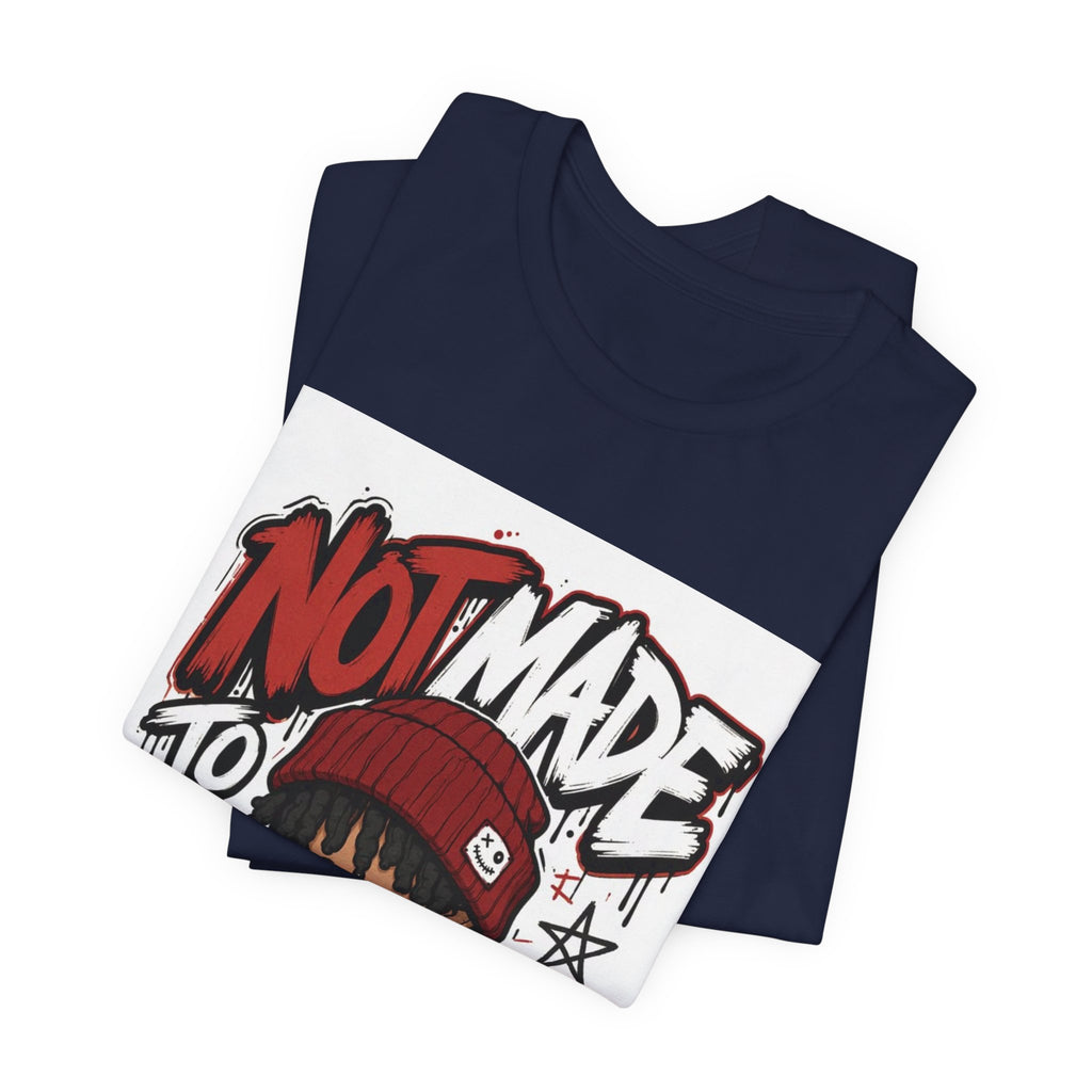 Not Made to Fit In T‑Shirt — Bold Graphic Tee with Beanie Character