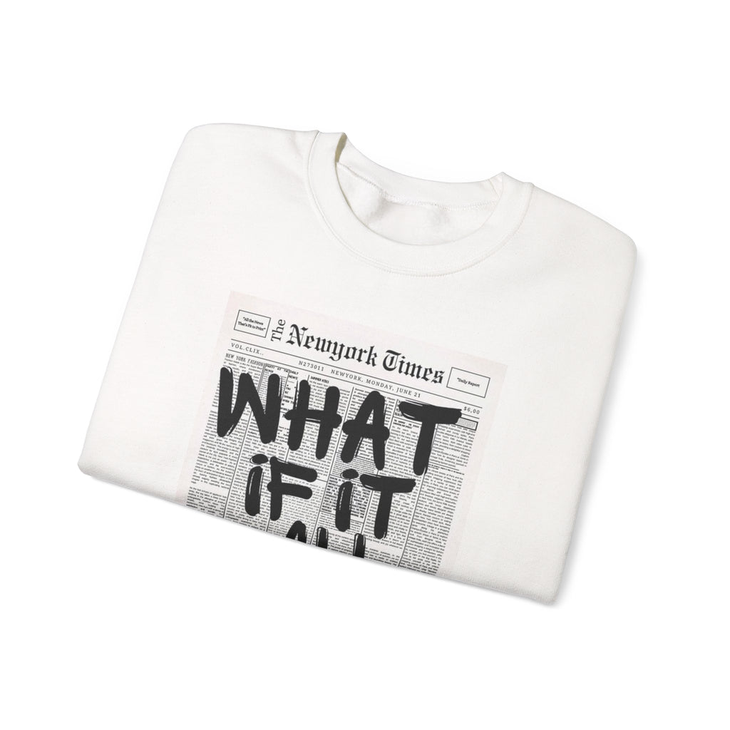 What If It All Worked Out? Crewneck Sweatshirt