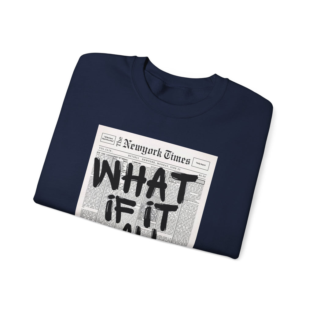 What If It All Worked Out? Crewneck Sweatshirt