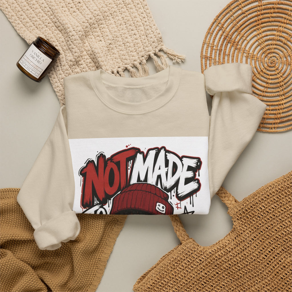 Crewneck Sweatshirt — "Not Made to Fit In" Graphic