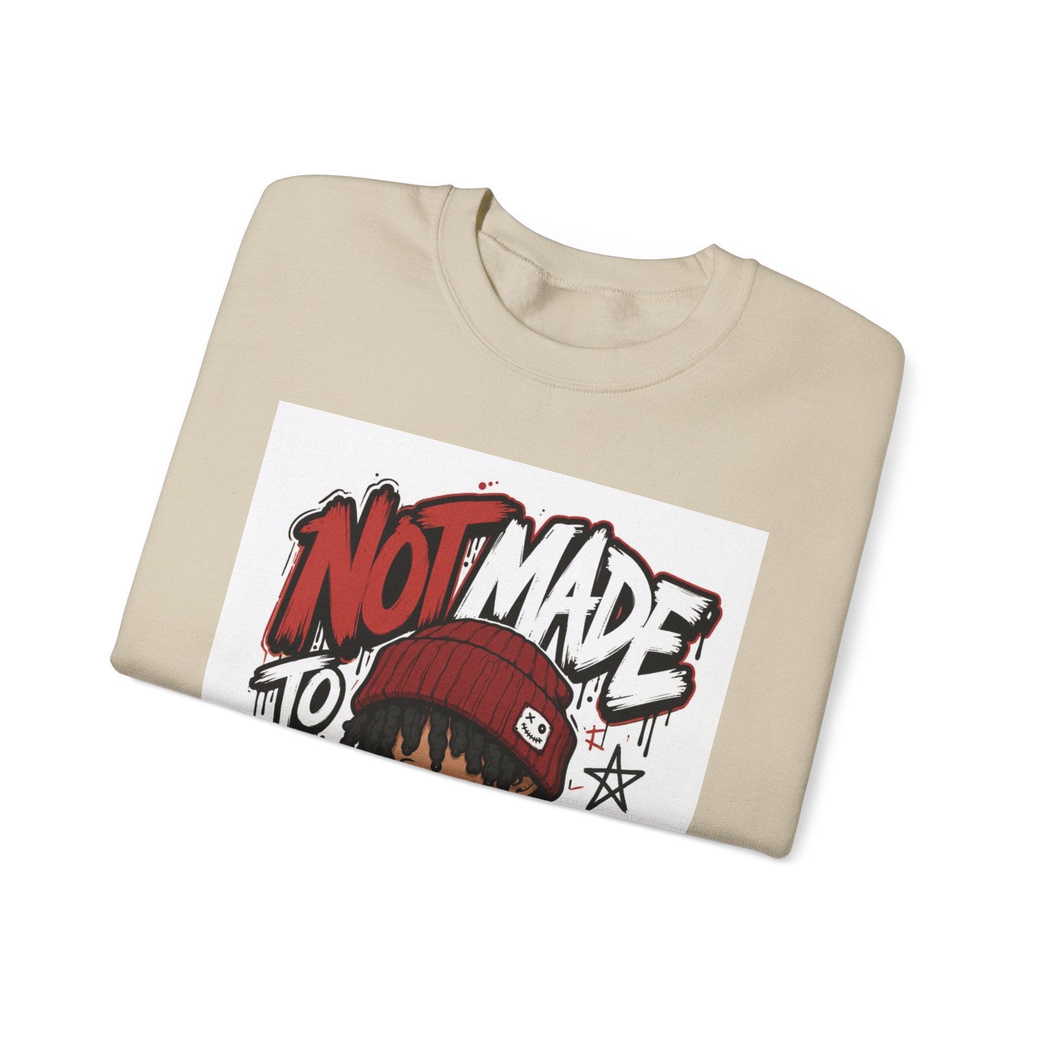 Crewneck Sweatshirt — "Not Made to Fit In" Graphic