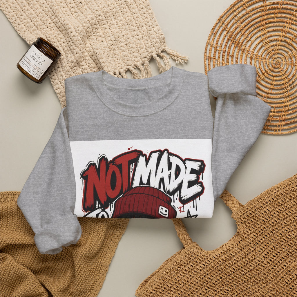 Crewneck Sweatshirt — "Not Made to Fit In" Graphic